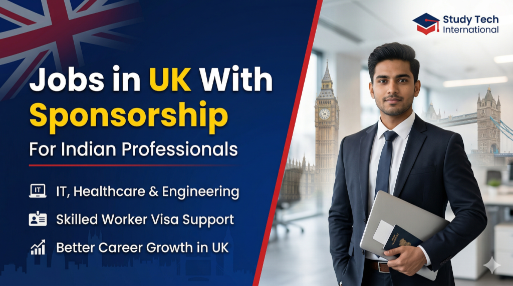 Understanding Jobs in UK with Sponsorship for Indians” with the Study Tech International logo in the top-right corner. The image shows Big Ben and Tower Bridge in London behind a smiling young Indian professional in a grey suit holding a sponsorship certificate and passport. The left side contains highlighted bullet points for top sponsored industries including information technology, healthcare and nursing, engineering and construction, and finance and accounting, along with guidance for Indian professionals and skilled worker visa support.